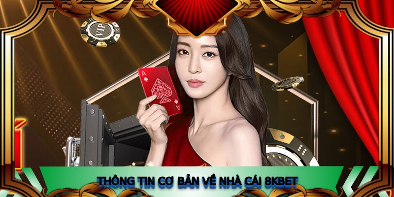 Thông tin cơ bản về nhà cái 8KBET