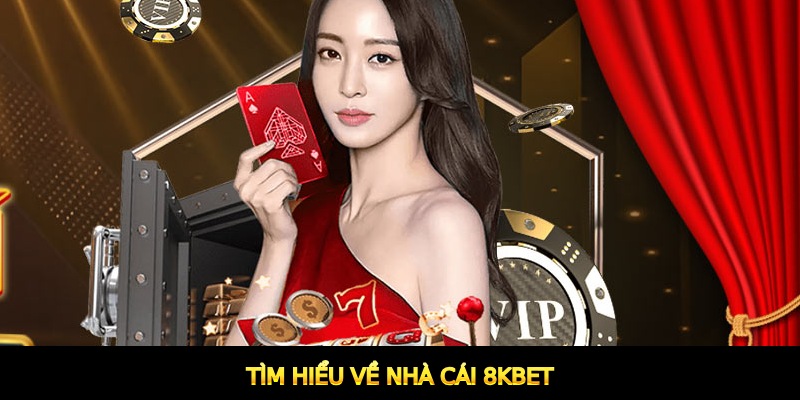 Tìm hiểu về 8KBET