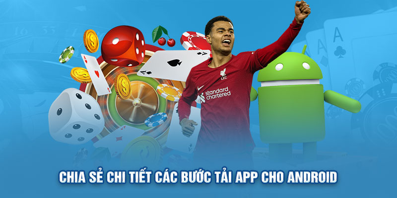 Chia sẻ chi tiết các bước tải app cho Android 