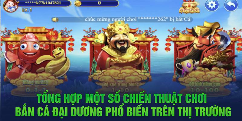 Tổng hợp một số chiến thuật chơi bắn cá đại dương phổ biến trên thị trường