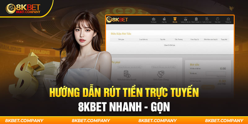 Hướng dẫn rút tiền trực tuyến 8kbet nhanh - gọn