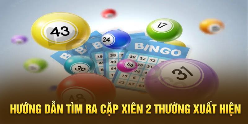 Hướng dẫn tìm ra cặp xiên 2 thường xuất hiện