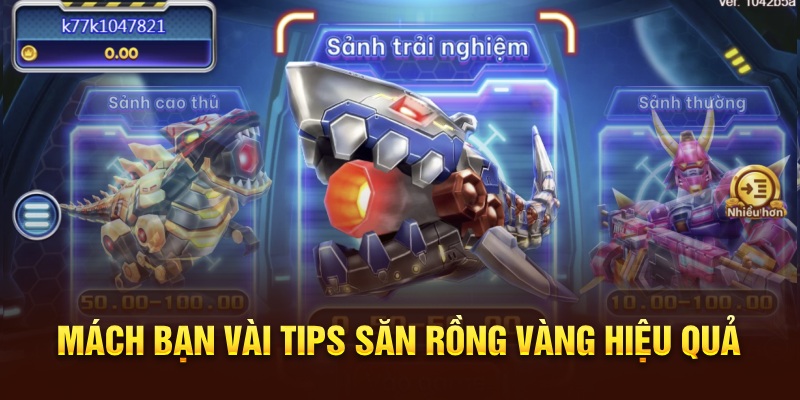 Mách bạn vài tips săn rồng vàng hiệu quả