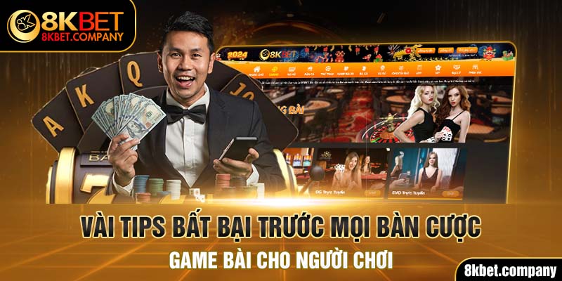 Vài tips bất bại trước mọi bàn cược game bài cho người chơi